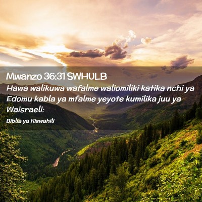 Picture 02 - Mwanzo 36:31 SWHULB - Hawa walikuwa wafalme waliomiliki katika nchi ya - Bible Verse Picture
