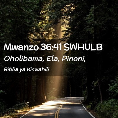 Picture 02 - Mwanzo 36:41 SWHULB - Oholibama, Ela, - Bible Verse Picture