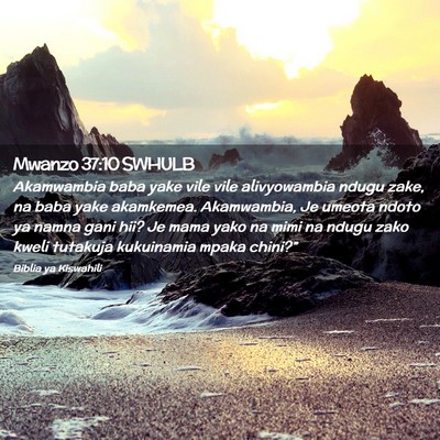 Picture 02 - Mwanzo 37:10 SWHULB - Akamwambia baba yake vile vile alivyowambia ndugu - Bible Verse Picture