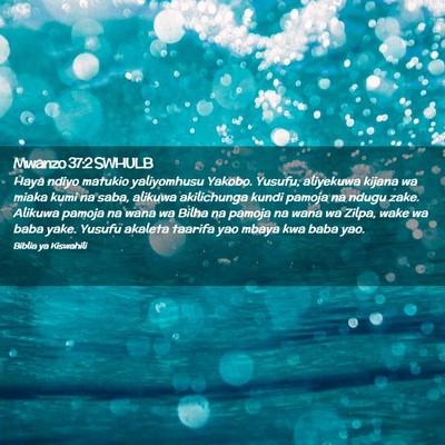 Picture 02 - Mwanzo 37:2 SWHULB - Haya ndiyo matukio yaliyomhusu Yakobo. Yusufu, - Bible Verse Picture