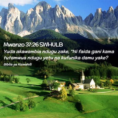 Picture 02 - Mwanzo 37:26 SWHULB - Yuda akawambia ndugu zake, “Ni faida gani kama - Bible Verse Picture