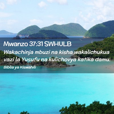 Picture 02 - Mwanzo 37:31 SWHULB - Wakachinja mbuzi na kisha wakalichukua vazi la - Bible Verse Picture