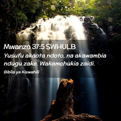 Picture 02 - Mwanzo 37:5 SWHULB - Yusufu akaota ndoto, na akawambia ndugu zake. - Bible Verse Picture
