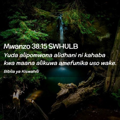 Picture 02 - Mwanzo 38:15 SWHULB - Yuda alipomwona alidhani ni kahaba kwa maana - Bible Verse Picture