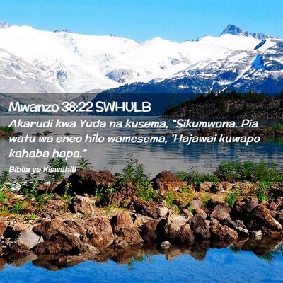 Picture 02 - Mwanzo 38:22 SWHULB - Akarudi kwa Yuda na kusema, “Sikumwona. Pia - Bible Verse Picture