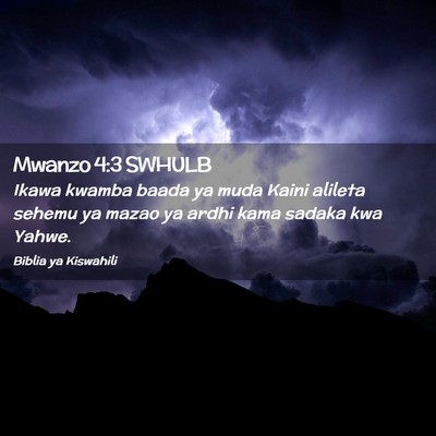 Picture 02 - Mwanzo 4:3 SWHULB - Ikawa kwamba baada ya muda Kaini alileta sehemu - Bible Verse Picture