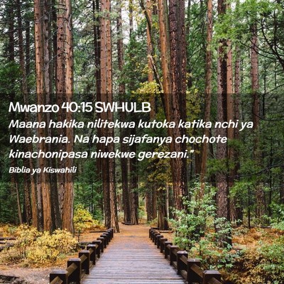 Picture 02 - Mwanzo 40:15 SWHULB - Maana hakika nilitekwa kutoka katika nchi ya - Bible Verse Picture