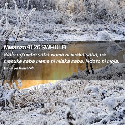Picture 02 - Mwanzo 41:26 SWHULB - Wale ng'ombe saba wema ni miaka saba, na masuke - Bible Verse Picture