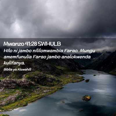 Picture 02 - Mwanzo 41:28 SWHULB - Hilo ni jambo nililomwambia Farao. Mungu - Bible Verse Picture