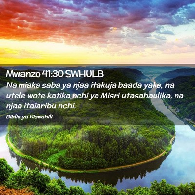 Picture 02 - Mwanzo 41:30 SWHULB - Na miaka saba ya njaa itakuja baada yake, na - Bible Verse Picture