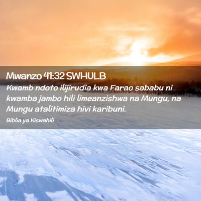 Picture 02 - Mwanzo 41:32 SWHULB - Kwamb ndoto ilijirudia kwa Farao sababu ni kwamba - Bible Verse Picture