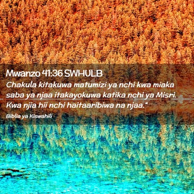 Picture 02 - Mwanzo 41:36 SWHULB - Chakula kitakuwa matumizi ya nchi kwa miaka saba - Bible Verse Picture