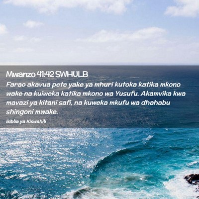 Picture 02 - Mwanzo 41:42 SWHULB - Farao akavua pete yake ya mhuri kutoka katika - Bible Verse Picture