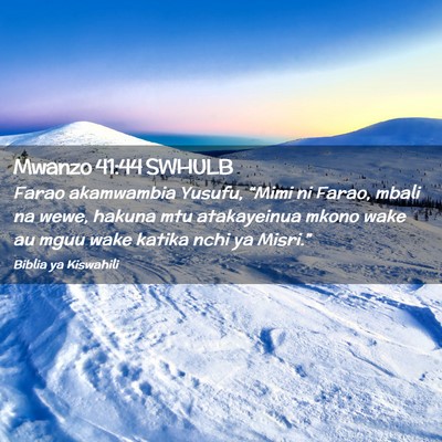 Picture 02 - Mwanzo 41:44 SWHULB - Farao akamwambia Yusufu, “Mimi ni Farao, mbali - Bible Verse Picture