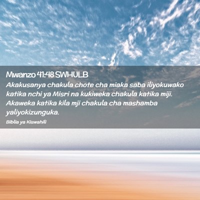 Picture 02 - Mwanzo 41:48 SWHULB - Akakusanya chakula chote cha miaka saba - Bible Verse Picture
