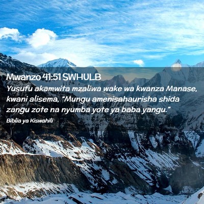 Picture 02 - Mwanzo 41:51 SWHULB - Yusufu akamwita mzaliwa wake wa kwanza Manase, - Bible Verse Picture