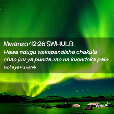 Picture 02 - Mwanzo 42:26 SWHULB - Hawa ndugu wakapandisha chakula chao juu ya punda - Bible Verse Picture