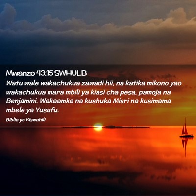 Picture 02 - Mwanzo 43:15 SWHULB - Watu wale wakachukua zawadi hii, na katika mikono - Bible Verse Picture