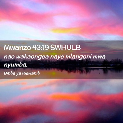 Picture 02 - Mwanzo 43:19 SWHULB - nao wakaongea naye mlangoni mwa - Bible Verse Picture