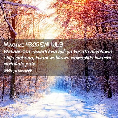 Picture 02 - Mwanzo 43:25 SWHULB - Wakaandaa zawadi kwa ajili ya Yusufu aliyekuwa - Bible Verse Picture