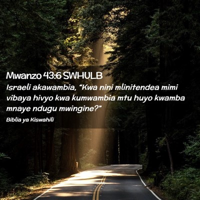 Picture 02 - Mwanzo 43:6 SWHULB - Israeli akawambia, “Kwa nini mlinitendea mimi - Bible Verse Picture
