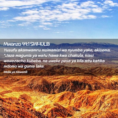 Picture 02 - Mwanzo 44:1 SWHULB - Yusufu akamwamru msimamizi wa nyumba yake, - Bible Verse Picture