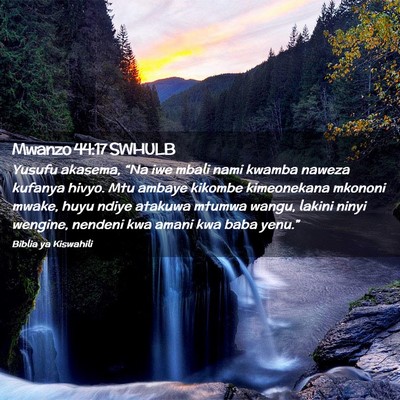 Picture 02 - Mwanzo 44:17 SWHULB - Yusufu akasema, “Na iwe mbali nami kwamba - Bible Verse Picture