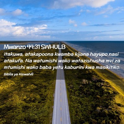 Picture 02 - Mwanzo 44:31 SWHULB - itakuwa, atakapoona kwamba kijana hayupo nasi - Bible Verse Picture