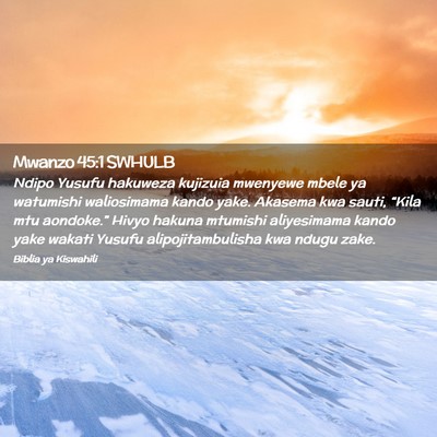 Picture 02 - Mwanzo 45:1 SWHULB - Ndipo Yusufu hakuweza kujizuia mwenyewe mbele ya - Bible Verse Picture