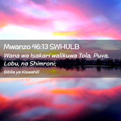 Picture 02 - Mwanzo 46:13 SWHULB - Wana wa Isakari walikuwa Tola, Puva, Lobu, na - Bible Verse Picture