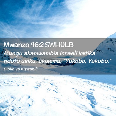 Picture 02 - Mwanzo 46:2 SWHULB - Mungu akamwambia Israeli katika ndoto usiku, - Bible Verse Picture
