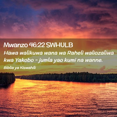 Picture 02 - Mwanzo 46:22 SWHULB - Hawa walikuwa wana wa Raheli waliozaliwa kwa - Bible Verse Picture