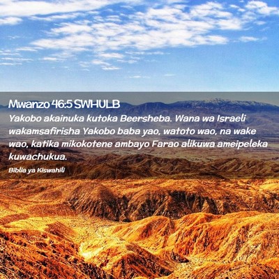 Picture 02 - Mwanzo 46:5 SWHULB - Yakobo akainuka kutoka Beersheba. Wana wa Israeli - Bible Verse Picture