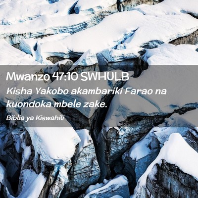 Picture 02 - Mwanzo 47:10 SWHULB - Kisha Yakobo akambariki Farao na kuondoka mbele - Bible Verse Picture