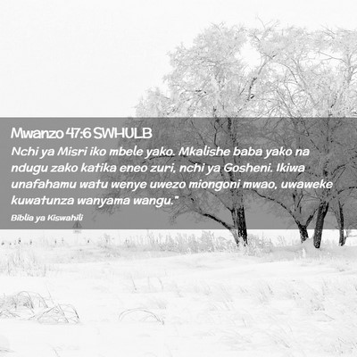 Picture 02 - Mwanzo 47:6 SWHULB - Nchi ya Misri iko mbele yako. Mkalishe baba yako - Bible Verse Picture