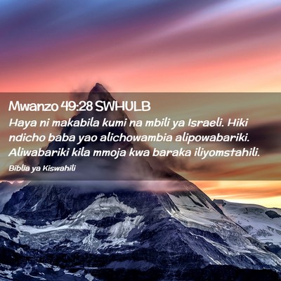 Picture 02 - Mwanzo 49:28 SWHULB - Haya ni makabila kumi na mbili ya Israeli. Hiki - Bible Verse Picture
