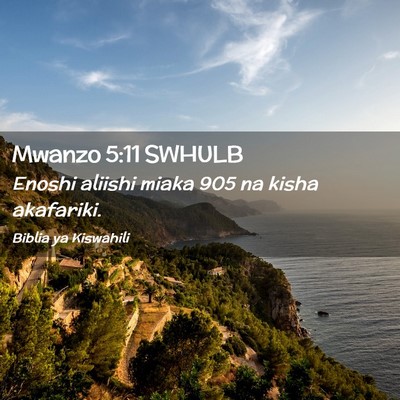 Picture 02 - Mwanzo 5:11 SWHULB - Enoshi aliishi miaka 905 na kisha - Bible Verse Picture