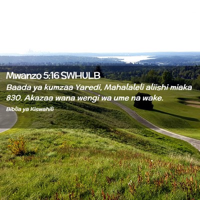 Picture 02 - Mwanzo 5:16 SWHULB - Baada ya kumzaa Yaredi, Mahalaleli aliishi miaka - Bible Verse Picture
