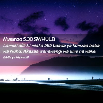 Picture 02 - Mwanzo 5:30 SWHULB - Lameki aliishi miaka 595 baada ya kumzaa baba wa - Bible Verse Picture