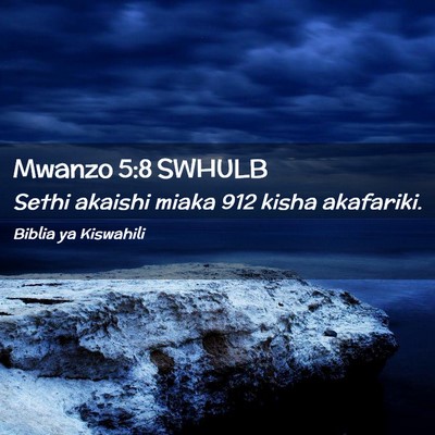 Picture 02 - Mwanzo 5:8 SWHULB - Sethi akaishi miaka 912 kisha - Bible Verse Picture