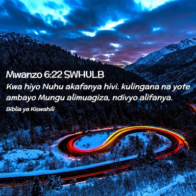 Picture 02 - Mwanzo 6:22 SWHULB - Kwa hiyo Nuhu akafanya hivi. kulingana na yote - Bible Verse Picture