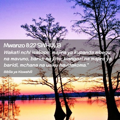 Picture 02 - Mwanzo 8:22 SWHULB - Wakati nchi isaliapo, majira ya kupanda mbegu na - Bible Verse Picture
