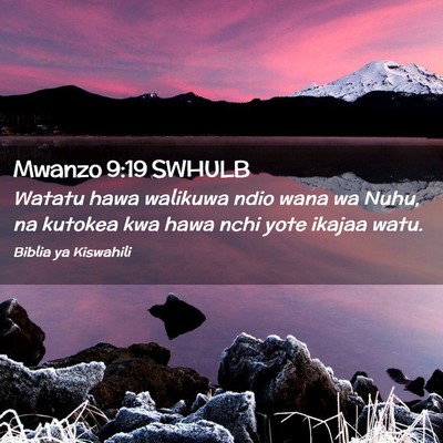 Picture 02 - Mwanzo 9:19 SWHULB - Watatu hawa walikuwa ndio wana wa Nuhu, na - Bible Verse Picture