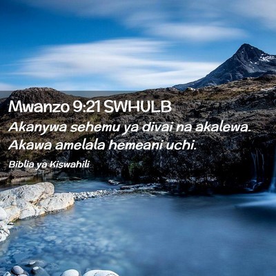 Picture 02 - Mwanzo 9:21 SWHULB - Akanywa sehemu ya divai na akalewa. Akawa amelala - Bible Verse Picture