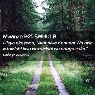 Picture 02 - Mwanzo 9:25 SWHULB - Hivyo akasema, “Alaaniwe Kanaani. Na awe - Bible Verse Picture