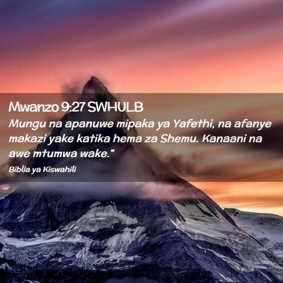 Picture 02 - Mwanzo 9:27 SWHULB - Mungu na apanuwe mipaka ya Yafethi, na afanye - Bible Verse Picture