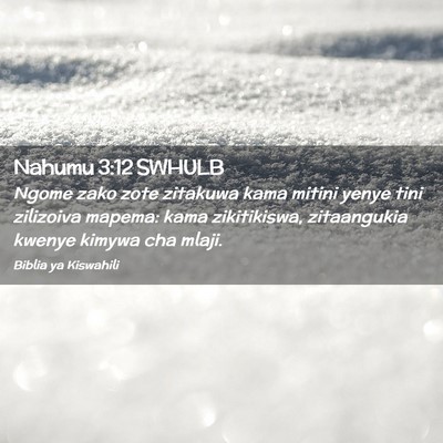 Picture 02 - Nahumu 3:12 SWHULB - Ngome zako zote zitakuwa kama mitini yenye tini - Bible Verse Picture
