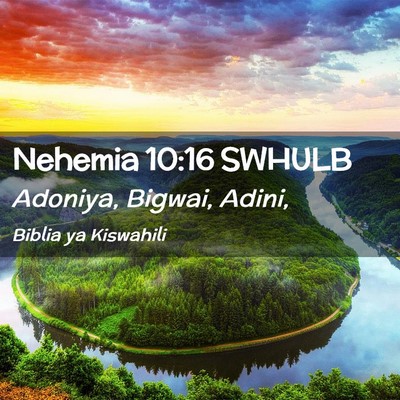 Picture 02 - Nehemia 10:16 SWHULB - Adoniya, Bigwai, - Bible Verse Picture