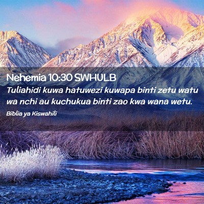 Picture 02 - Nehemia 10:30 SWHULB - Tuliahidi kuwa hatuwezi kuwapa binti zetu watu wa - Bible Verse Picture