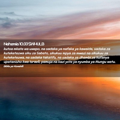 Picture 02 - Nehemia 10:33 SWHULB - kutoa mkate wa uwepo, na sadaka ya nafaka ya - Bible Verse Picture